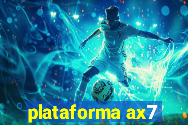 plataforma ax7